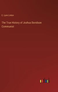 Cover image for The True History of Joshua Davidson Communist