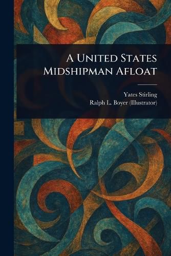 Cover image for A United States Midshipman Afloat