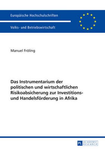 Cover image for Das Instrumentarium Der Politischen Und Wirtschaftlichen Risikoabsicherung Zur Investitions- Und Handelsfoerderung in Afrika