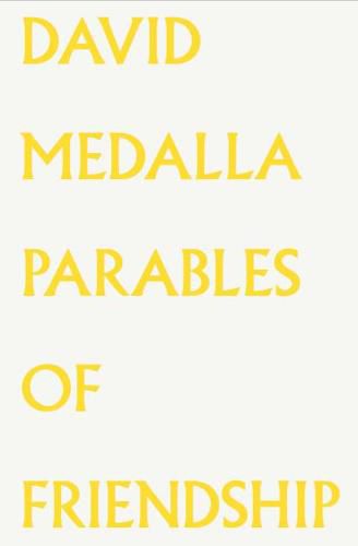 David Medalla: Parables of Friendship.