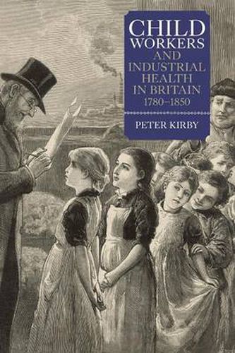 Cover image for Child Workers and Industrial Health in Britain, 1780-1850