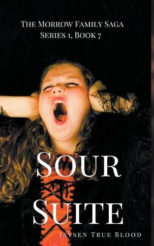 Cover image for The Morrow Family Saga, Series 1, Book 7: Sour Suite