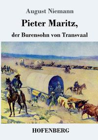 Cover image for Pieter Maritz, der Burensohn von Transvaal