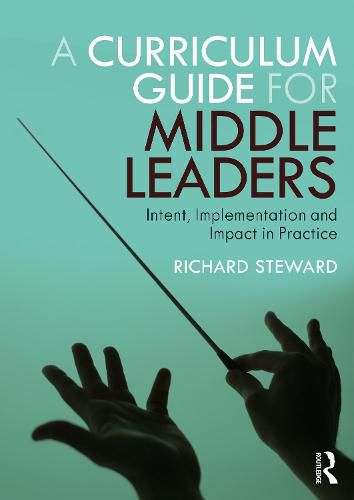 Cover image for A Curriculum Guide for Middle Leaders: Intent, Implementation and Impact in Practice