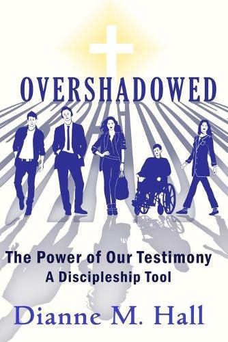 Cover image for Overshadowed: The Power of our Testimony, A Discipleship Tool