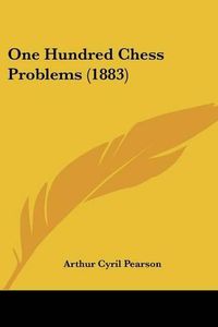 Cover image for One Hundred Chess Problems (1883)