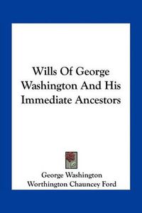 Cover image for Wills of George Washington and His Immediate Ancestors