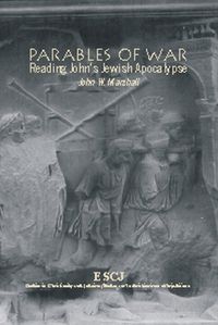 Cover image for Parables of War: Reading John's Jewish Apocalypse