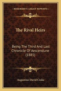 Cover image for The Rival Heirs: Being the Third and Last Chronicle of Aescendune (1885)