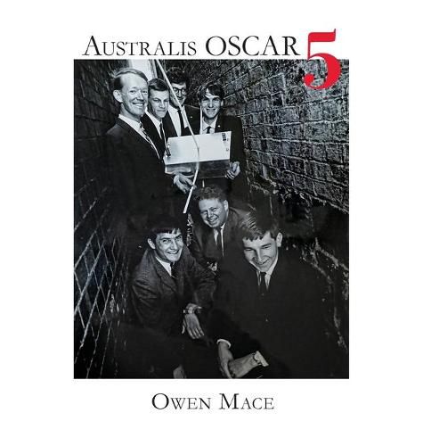 Cover image for Australis Oscar 5: The Story of How Melbourne University Students Built Australia's First Satellite