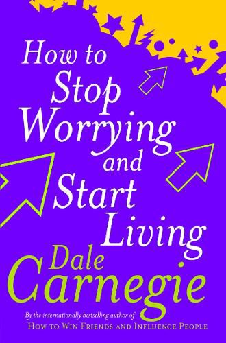 Cover image for How To Stop Worrying And Start Living