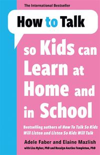 Cover image for How to Talk so Kids Can Learn at Home and in School