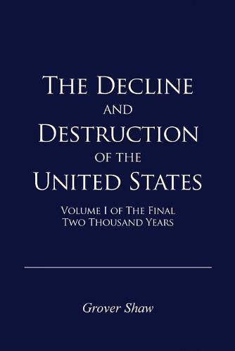 Cover image for The Decline and Destruction of the United States