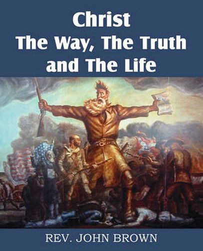 Cover image for Christ, the Way, the Truth, and the Life