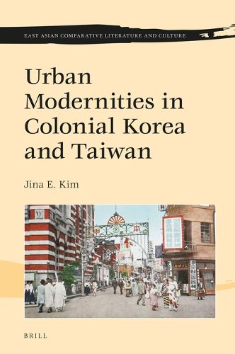 Cover image for Urban Modernities in Colonial Korea and Taiwan