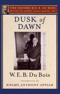 Cover image for Dusk of Dawn (The Oxford W. E. B. Du Bois)
