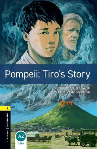 Cover image for Oxford Bookworms Library: Level 1:: Pompeii: Tiro's Story Audio Pack: Graded readers for secondary and adult learners