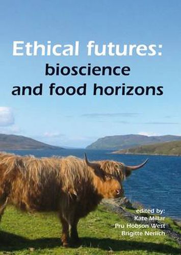 Cover image for Ethical Futures: Bioscience and Food Horizons