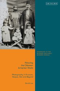 Cover image for Picturing the Ottoman Armenian World