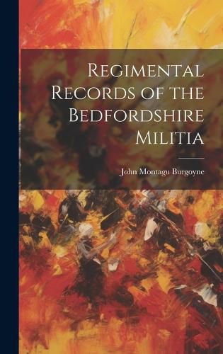 Cover image for Regimental Records of the Bedfordshire Militia