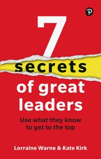 Cover image for 7 Secrets of Great Leaders: Use what they know to get to the top