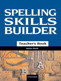 Cover image for Spelling Skills Builder: Teacher's Book