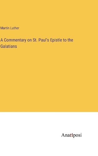 Cover image for A Commentary on St. Paul's Epistle to the Galatians