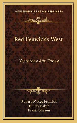 Cover image for Red Fenwick's West Red Fenwick's West: Yesterday and Today Yesterday and Today