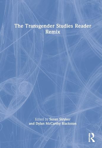 The Transgender Studies Reader Remix