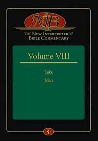 Cover image for The New Interpreter's(r) Bible Commentary Volume VIII: Luke and John