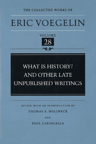 What is History? and Other Late Unpublished Writings (CW28)