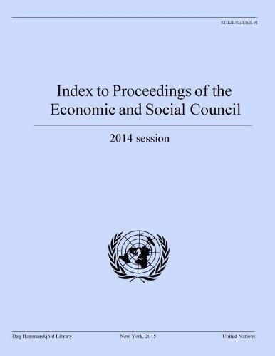 Index to Proceedings of the Economic and Social Council: Organizational Session - 2014 Substantive Session 2014