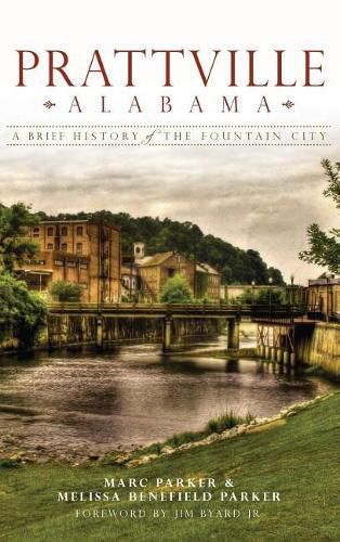 Cover image for Prattville, Alabama: A Brief History of the Fountain City