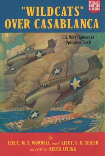 Cover image for Wildcats Over Casablanca: U.S. Navy Fighters in Operation Torch