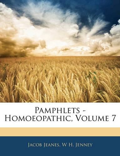 Cover image for Pamphlets - Homoeopathic, Volume 7