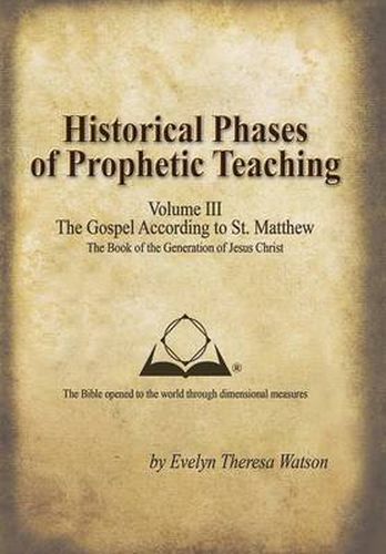 Cover image for Historical Phases of Prophetic Teaching Volume III: Gospel According to St. Matthew