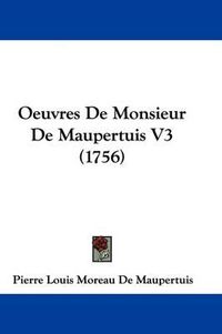 Cover image for Oeuvres de Monsieur de Maupertuis V3 (1756)