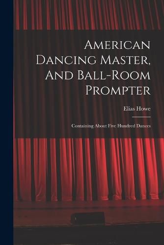 Cover image for American Dancing Master, And Ball-room Prompter