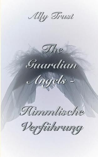 Cover image for The Guardian Angels - Himmlische Verfuhrung