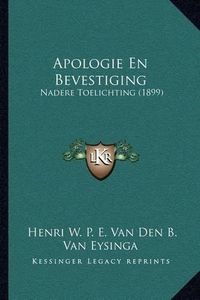 Cover image for Apologie En Bevestiging: Nadere Toelichting (1899)