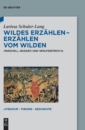 Cover image for Wildes Erzahlen - Erzahlen Vom Wilden: 'Parzival', 'Busant' Und 'Wolfdietrich D