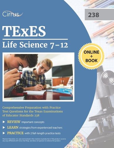TExES Life Science 7-12 Study Guide: Comprehensive Preparation with Practice Test Questions for the Texas Examinations of Educator Standards 238