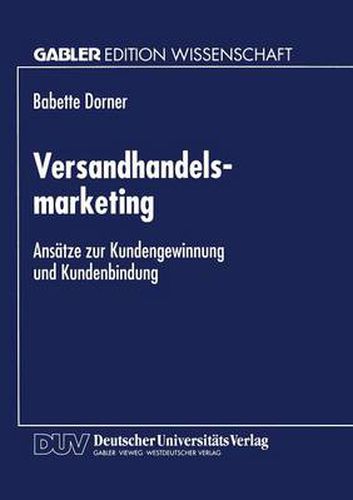 Cover image for Versandhandelsmarketing: Ansatze Zur Kundengewinnung Und Kundenbindung