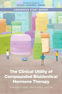 Cover image for The Clinical Utility of Compounded Bioidentical Hormone Therapy: A Review of Safety, Effectiveness, and Use