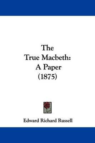 The True Macbeth: A Paper (1875)