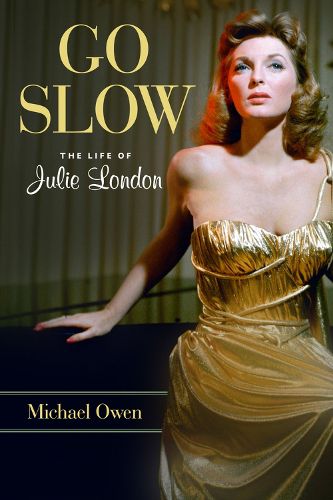 Go Slow: The Life of Julie London