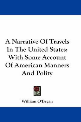 Cover image for A Narrative of Travels in the United States: With Some Account of American Manners and Polity