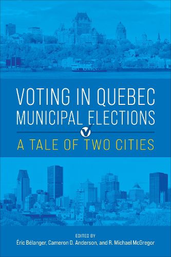 Cover image for Voting in Quebec Municipal Elections: A Tale of Two Cities