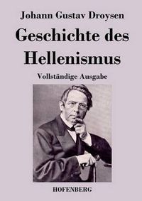 Cover image for Geschichte des Hellenismus: Vollstandige Ausgabe