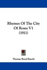 Cover image for Rhymes of the City of Roses V1 (1911)